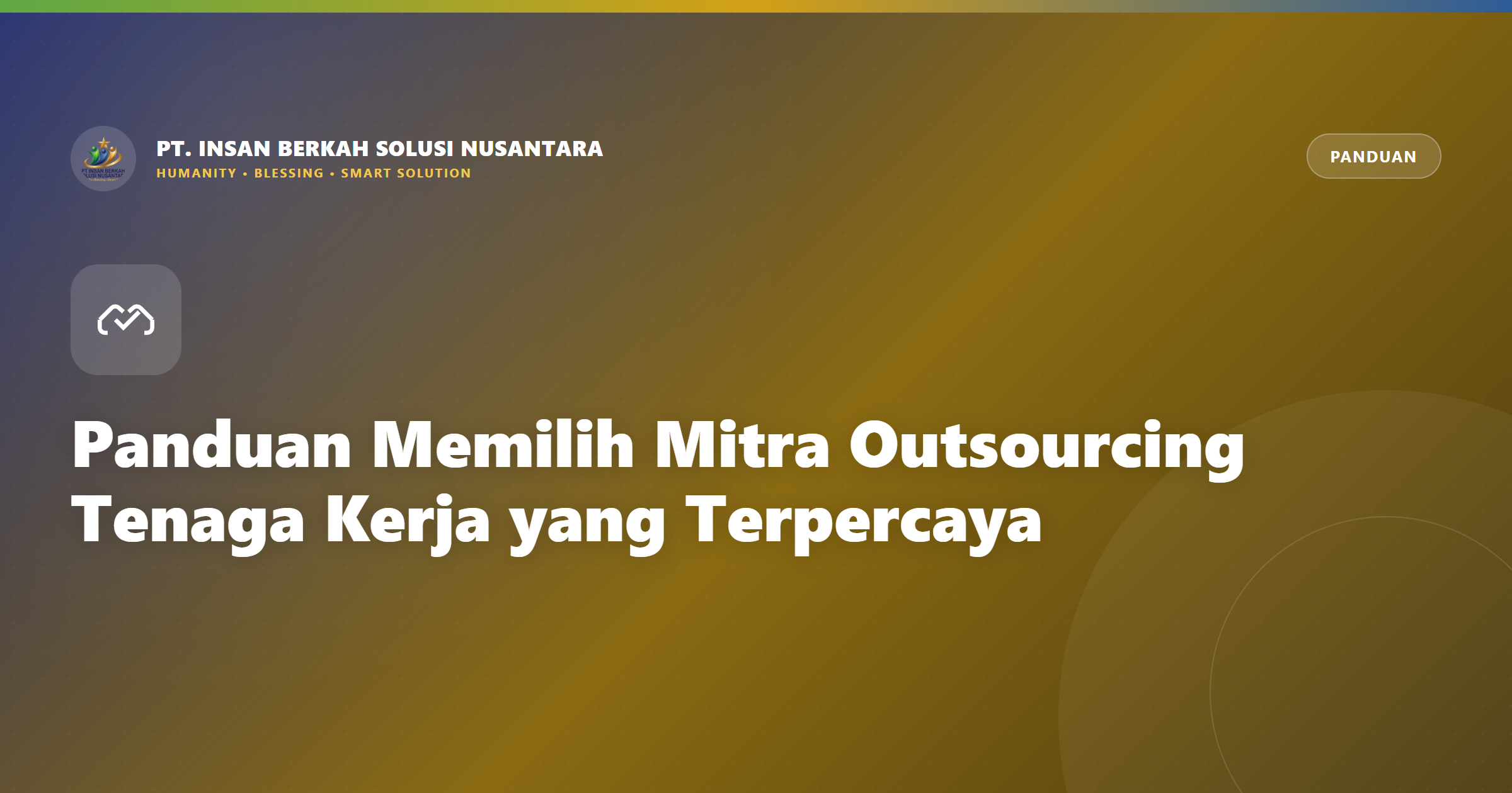 Panduan Memilih Mitra Outsourcing Tenaga Kerja yang Terpercaya